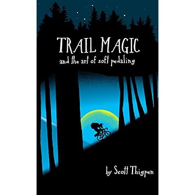 Trail Magic and the Art of Soft Pedaling