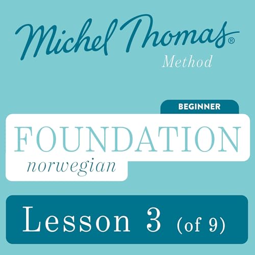 Foundation Norwegian (Learn Norwegian with the Michel Thomas Method) - Lesson 3 of 9 by Michel Thomas, Angela Shury-Smith episode artwork
