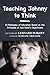 Teaching Johnny to Think