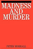 Madness and Murder: Implications for the Psychiatric Disciplines