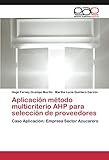  Aplicación método multicriterio AHP para selección de proveedores: Caso Aplicación: Empresa Sector Azucarero