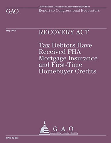 Recovery Act: Tax Debtors Have Received FHA Mortgage Insurance and First-Time Homebuyer Credits