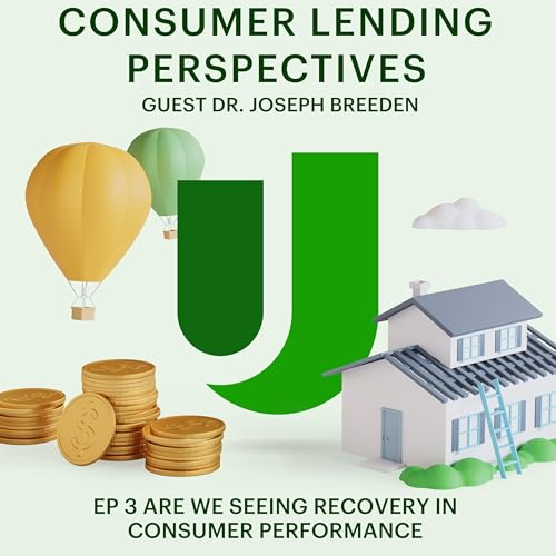 EP 3 Are We Seeing Recovery in Consumer Performance With Dr. Joseph Breeden