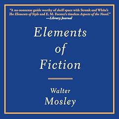 Elements of Fiction Audiobook By Walter Mosley cover art