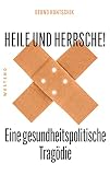 Heile und Herrsche: Eine gesundheitspolitische Tragödie