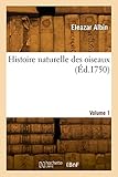  Histoire naturelle des oiseaux. Volume 1
