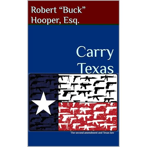 Carry Texas : Robert “Buck” Hooper Esq
