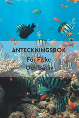 Anteckningsbok För Fiske Och Båtliv: Anteckningsbok för nya och professionella svenska fiskare i fiskebåtar, presentidé att tacka fiskare och fiskare, ... för första året eller förra året på jobbet.