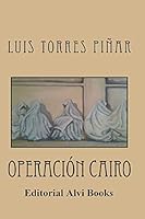 Operaci�n Cairo: Editorial Alvi Books 179513402X Book Cover