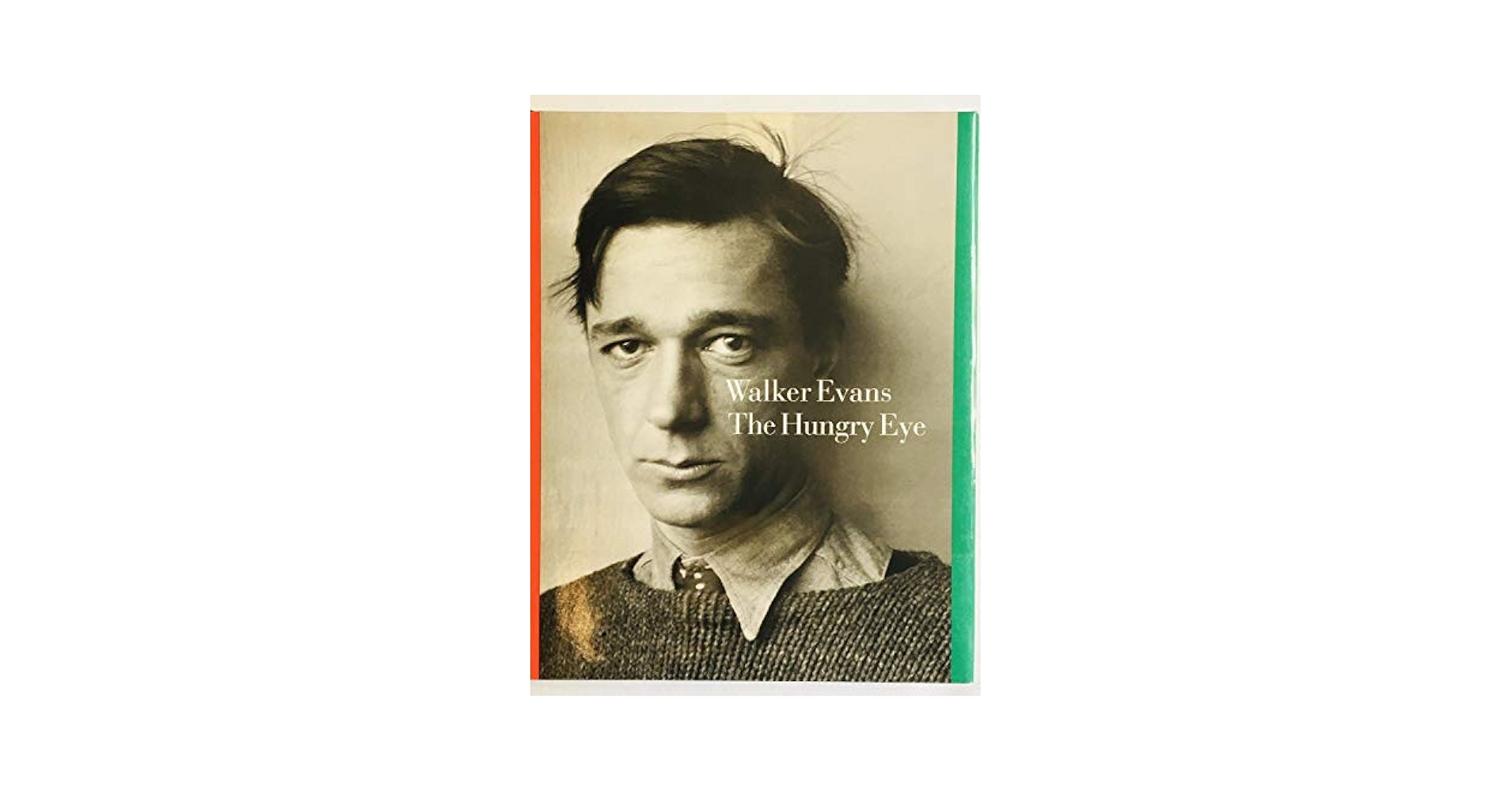 アート・デザイン・音楽 Walker Evans The Hungry Eye Walker Evans: The Hungry Eye: Mora, Gilles, Hill, John T