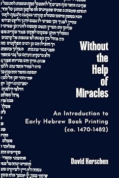 Paperback Without the Help of Miracles: An Introduction to Early Hebrew Book Printing (ca. 1470-1482) Book