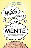 Más allá de la mente: Los mayores misterios del cerebro humano (Divulgación)
