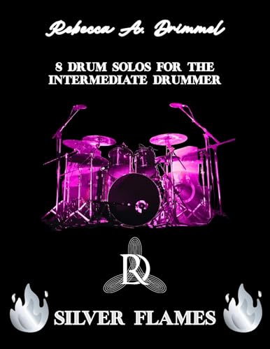Silver Flames: 8 Drum Solos for the Intermediate Drummer (English Edition)
