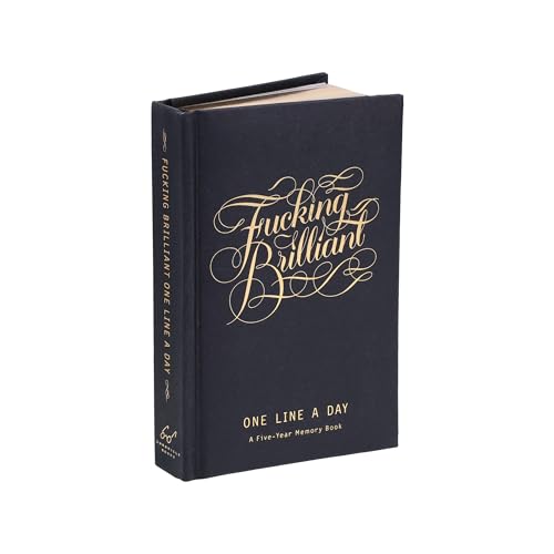 Fucking Brilliant One Line a Day: A Five-Year Memory Book (Calligraphuck)