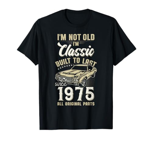 1975 I'm not Old I'm Classic Car 50th Birthday T-Shirt