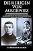 Produktbild DIE HEILIGEN VON AUSCHWITZ: Die Lebensgeschichten des heiligen Maximilian Kolbe und Teresa Benedikt vom Kreuz (Edith Stein) (Catholic Prayer Book)