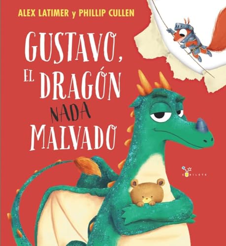 Gustavo, el dragón nada malvado: Una lectura positiva para animar a los pequeños a perseguir sus sueños (Castellano - A …