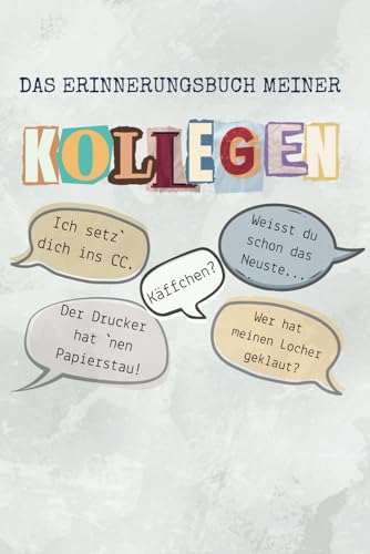 Das Kollegen-Erinnerungsbuch: eine witzige Idee als Abschiedsgeschenk bei Rente/Ruhestand einer Kollegin, Jobwechsel oder Firmenjubiläum von Arbeitskollegen