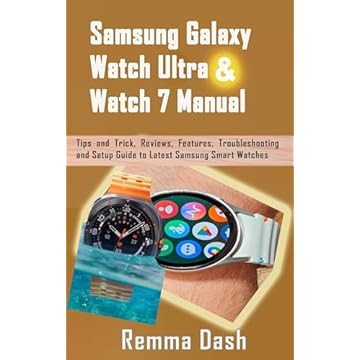 Samsung Galaxy Watch Ultra & Watch 7 Manual: Tips and Trick, Reviews, Features, Troubleshooting and Setup Guide to Latest Samsung Smart Watches (English Edition)