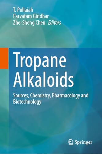 Tropane Alkaloids: Sources, Chemistry, Pharmacology and Biotechnology (English Edition)