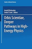 Orbis Scientiae, Nineteen Seventy-Seven:Deeper Pathways in High-Energy Physics (Studies in the Natural Sciences) 0306369125 Book Cover
