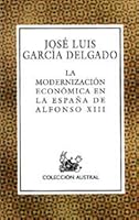 La Modernizacion Economica En La Espa~na de Alfonso XIII 8467001151 Book Cover