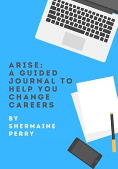 Paperback Arise: A Guided Journal To Help You Change Careers Book