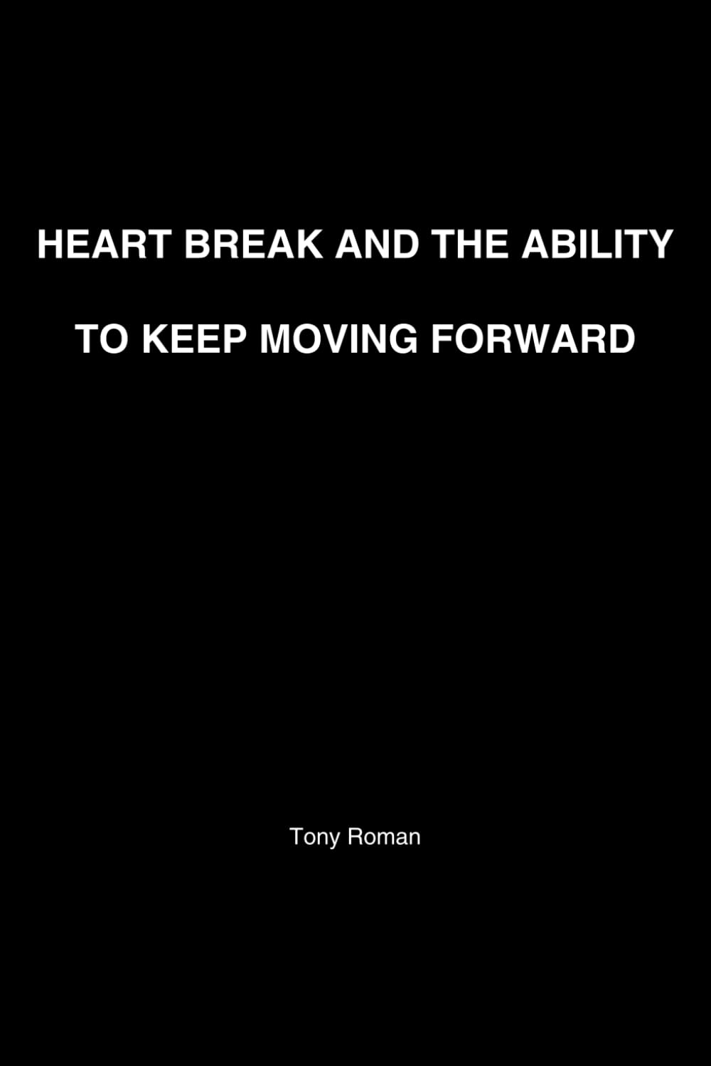 Heartbreak and The Ability To Keep Moving Forward.