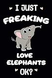 Photo Gallery i just freaking love elephants ok?: elephants lovers funny gifts journal lined notebook 6x9 110 pages Photo Gallery i just freaking love elephants ok?: elephants lovers funny gifts journal lined notebook 6x9 110 pages