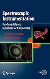  Spectroscopic Instrumentation: Fundamentals and Guidelines for Astronomers (Springer Praxis Books)