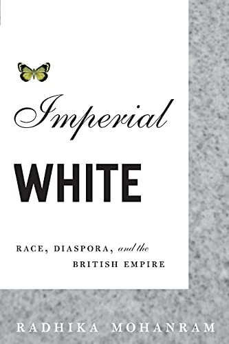 Imperial White: Race, Diaspora, And The British Empire