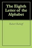  The Eighth Letter of the Alphabet (English Edition)