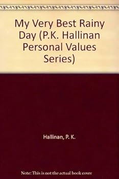 Hardcover My Very Best Rainy Day (P.K. Hallinan Personal Values Series) Book