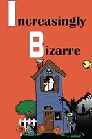 Increasingly Bizarre : Halloween Party 1517087546 Book Cover