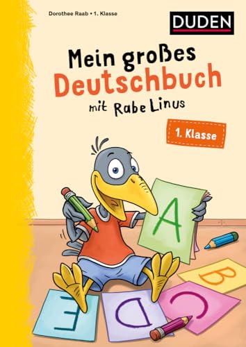 Mein großes Deutschbuch mit Rabe Linus – 1. Klasse: Übungen für die 1. Klasse (Mein großer Lernspaß mit Rabe Linus)