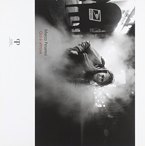 Marco Pesaresi. Qui e altrove Marco Pesaresi. Qui e altrove