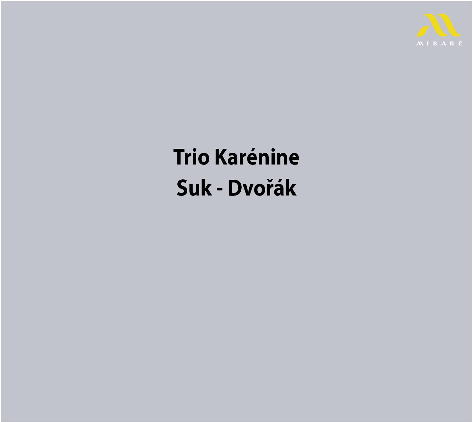 MIR646 Trio Karenine, Josef Suk , Antonin Dvorak Suk, Dvorak CD MIR646 NEW