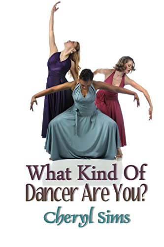 What Kind of Dancer Are You? (Everything You Wan TO Know About Dancing In the Kingdom Of God)