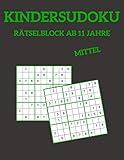 Kindersudoku Rätselblock Ab 11 Jahre - Mittel: 100 Rätsel Für Anfänger Mit Lösungen 9x9 (German Edition)