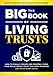 The Big Book of Living Trusts: How to Finally Create and Properly Fund Your Bulletproof Trust This Very WeekendAnd Never Worry Again. (With Real ... in Estate Planning) (Family Wealth Shield)