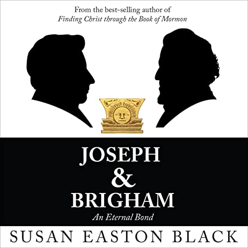 Joseph &amp;amp; Brigham: An Eternal Bond by Susan Easton Black episode artwork