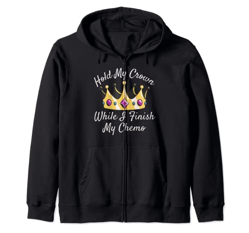 Cadeau « Hold My Crown While I Finish My Chemo Cancer » Sweat à Capuche