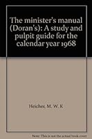 The minister's manual (Doran's): A study and pulpit guide for the calendar year 1968 B0007GYFB2 Book Cover
