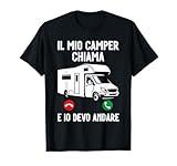 camperista il mio camper chiama e io devo andare maglietta