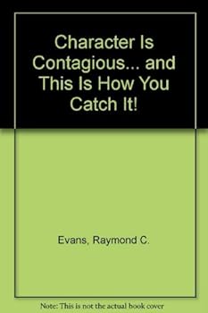 Paperback Character Is Contagious... and This Is How You Catch It! Book