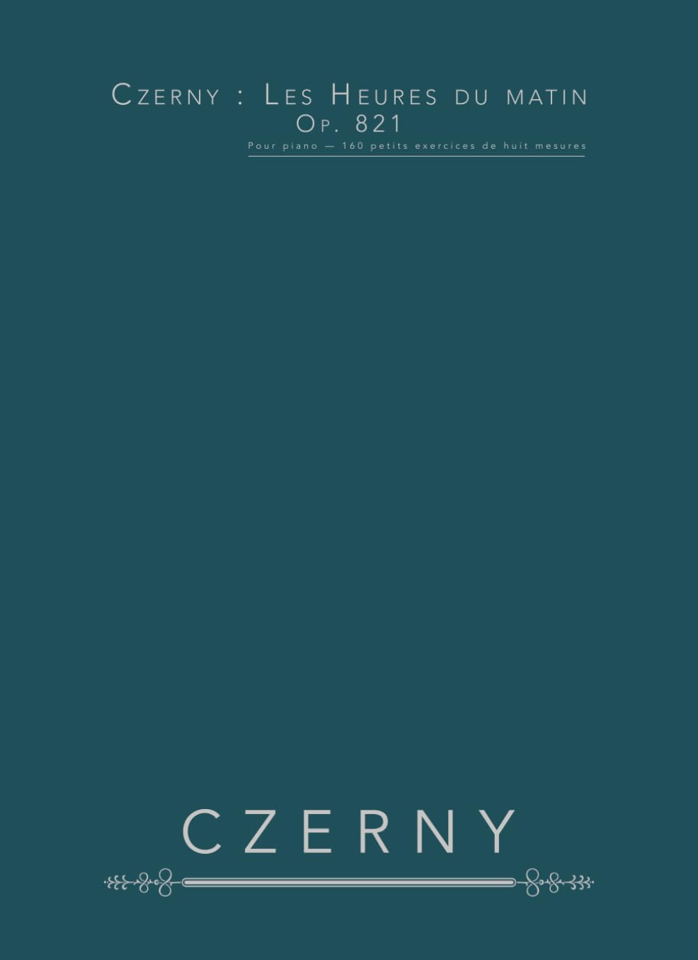Czerny : Les Heures du matin, Op. 821: Pour piano — 160 petits exercices de huit mesures