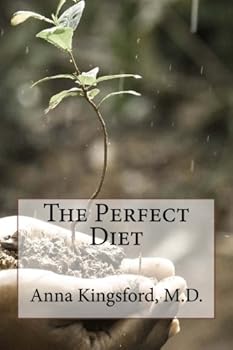 The Perfect Diet: Return To The Natural And Ancient Food Of Our Race