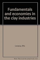 Fundamentals and economies in the clay industries B0007F5Z2Q Book Cover