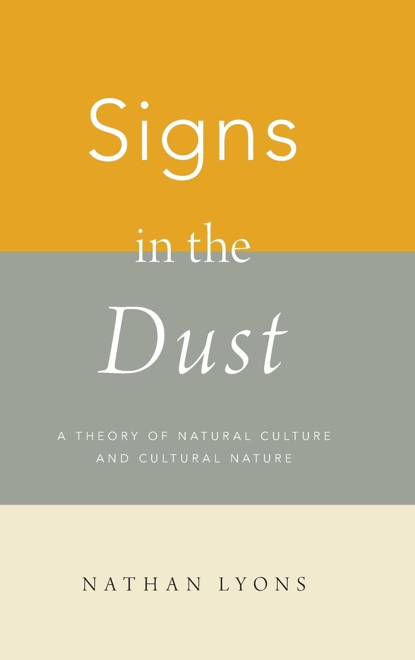 Signs in the Dust: A Theory of Natural Culture and Cultural Nature