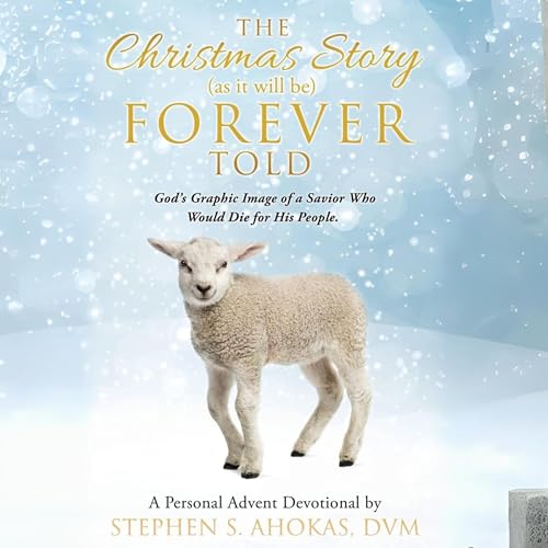 The Christmas Story as It Will Be Forever Told by Stephen S. Ahokas episode artwork